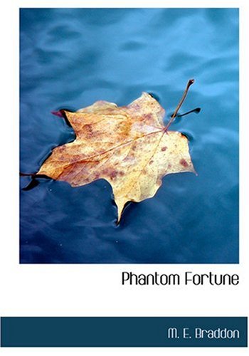 Phantom Fortune (Large Print Edition) (9780554234656) by Braddon, M. E.