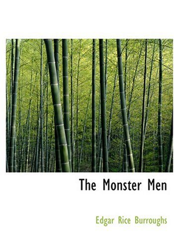 The Monster Men (Large Print Edition) (9780554238548) by Burroughs, Edgar Rice