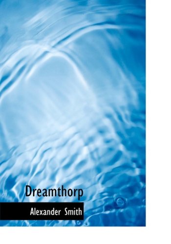 Dreamthorp (9780554238784) by Smith, Alexander Captain