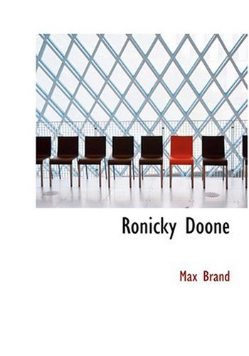 Ronicky Doone (Large Print Edition) (9780554240459) by Brand, Max