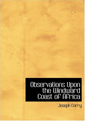 9780554243047: Observations Upon the Windward Coast of Africa (Large Print Edition)