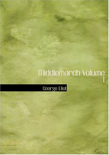 9780554243221: Middlemarch Volume 1