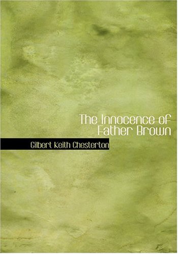 The Innocence of Father Brown (Large Print Edition) (9780554244846) by Chesterton, Gilbert Keith