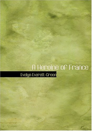 9780554246673: A Heroine of France (Large Print Edition)