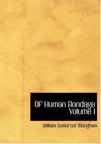 Of Human Bondage Volume I (Large Print Edition) (9780554247984) by Maugham, William Somerset