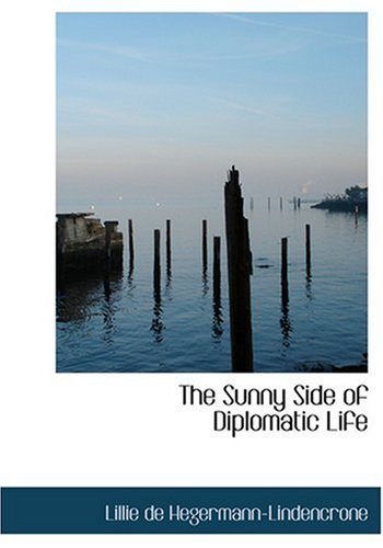 Stock image for The Sunny Side of Diplomatic Life (Large Print Edition) for sale by Phatpocket Limited