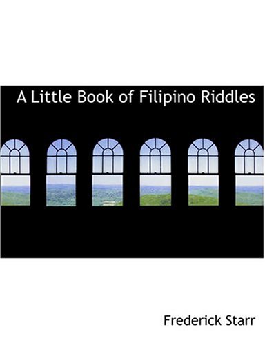 A Little Book of Filipino Riddles (Large Print Edition) - Starr, Frederick