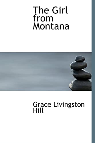 The Girl from Montana (Large Print Edition) (9780554252568) by Hill, Grace Livingston