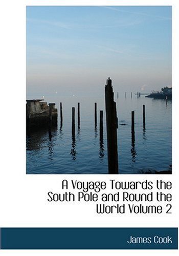 9780554254531: A Voyage Towards the South Pole and Round the World Volume 2 (Large Print Edition) [Idioma Ingls]