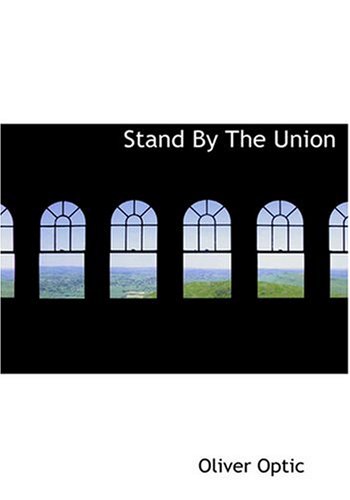 Stand By The Union (Large Print Edition) (9780554257259) by Optic, Oliver