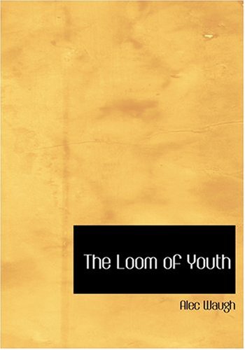 Stock image for The Loom of Youth. Large Print Edition for sale by DogStar Books