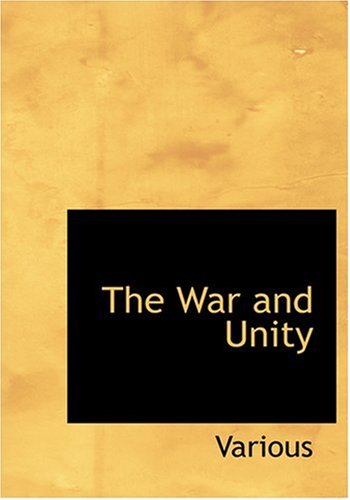 The War and Unity (9780554257587) by Various; Cranage, David Herbert Somerset