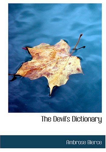 The Devil's Dictionary (Large Print Edition) (9780554260891) by Bierce, Ambrose