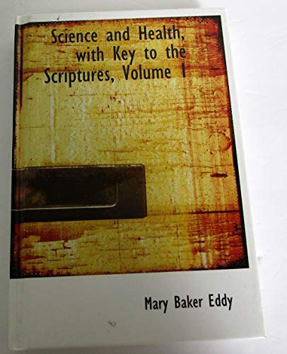 Science and Health, with Key to the Scriptures, Volume 1 (Large Print Edition) (9780554260938) by Eddy, Mary Baker