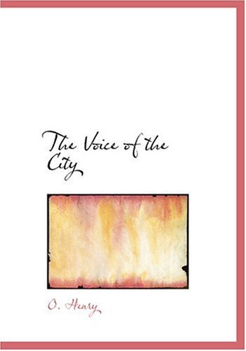 The Voice of the City (Large Print Edition) (9780554263595) by Henry, O.