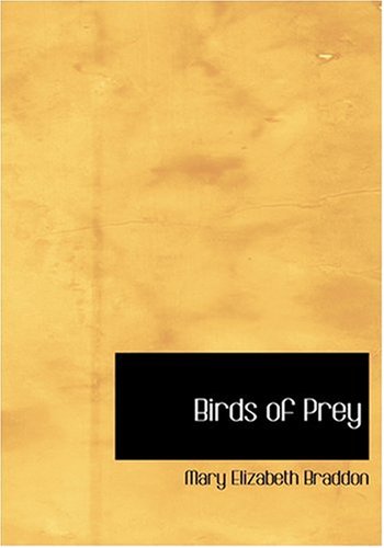 Birds of Prey (Large Print Edition) (9780554268538) by Braddon, Mary Elizabeth