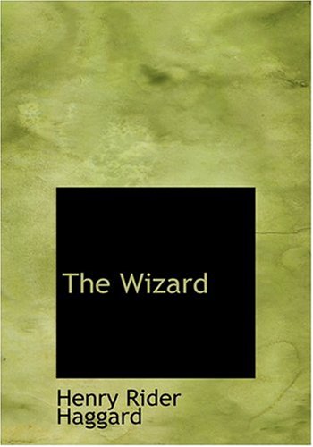 The Wizard (Large Print Edition) (9780554271927) by Haggard, Henry Rider