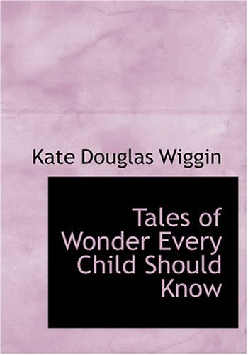 9780554274218: Tales of Wonder Every Child Should Know (Large Print Edition)