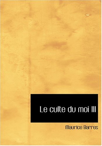 9780554275208: Le culte du moi III (Large Print Edition)