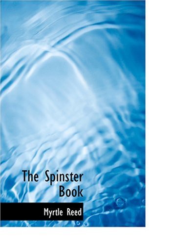 The Spinster Book (Large Print Edition) (9780554277585) by Reed, Myrtle
