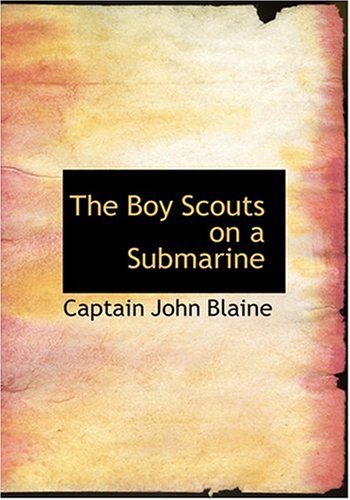 9780554277707: The Boy Scouts on a Submarine