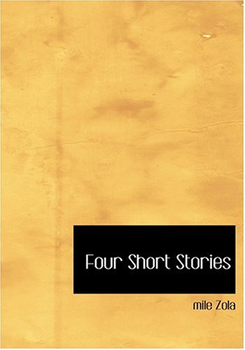 Four Short Stories (9780554280660) by Zola, Emile