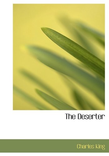 The Deserter (9780554282275) by King, Charles