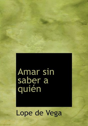 9780554284842: Amar Sin Saber a Quien (Spanish Edition)