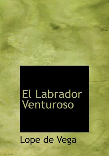 9780554286167: El Labrador Venturoso (Spanish Edition)