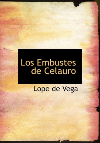 Los Embustes de Celauro (Spanish Edition) (9780554286211) by Vega, Lope De