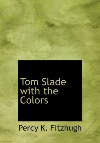 9780554287928: Tom Slade with the Colors (Large Print Edition)