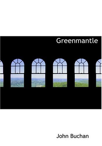 Greenmantle (Large Print Edition) (9780554290393) by Buchan, John