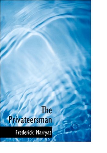 The Privateersman (Large Print Edition) (9780554292700) by Marryat, Frederick