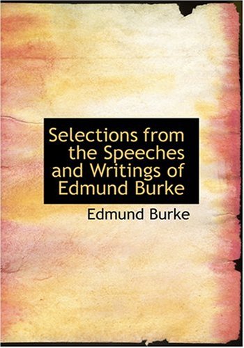 9780554295695: Selections from the Speeches and Writings of Edmund Burke (Large Print Edition)