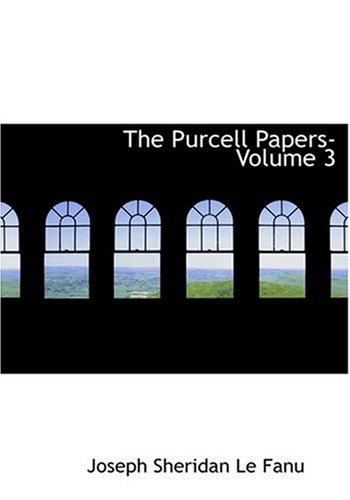 9780554295992: The Purcell Papers- Volume 3 (Large Print Edition)