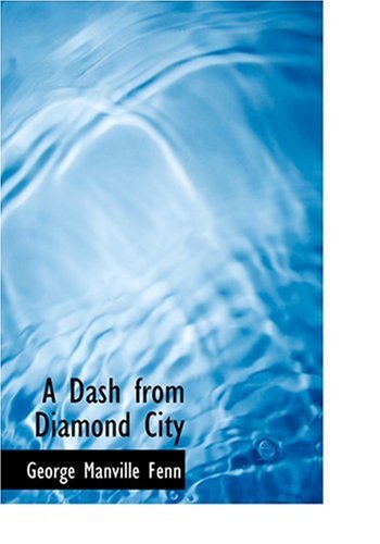 A Dash from Diamond City (Large Print Edition) (9780554296999) by Fenn, George Manville