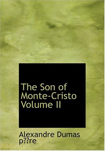 9780554298276: The Son of Monte-Cristo Volume II