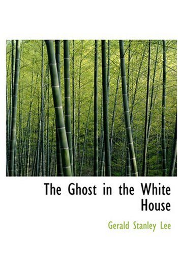 9780554299723: The Ghost in the White House (Large Print Edition)