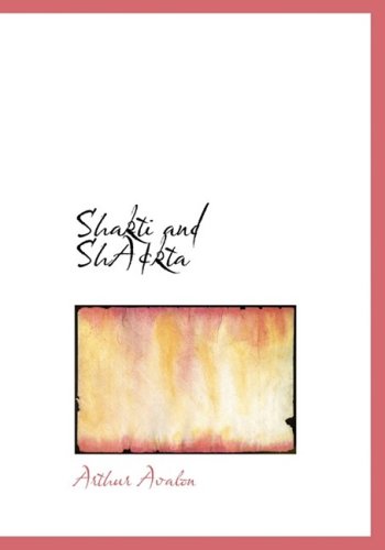 Shakti and ShAckta (Large Print Edition) (9780554303178) by Avalon, Arthur