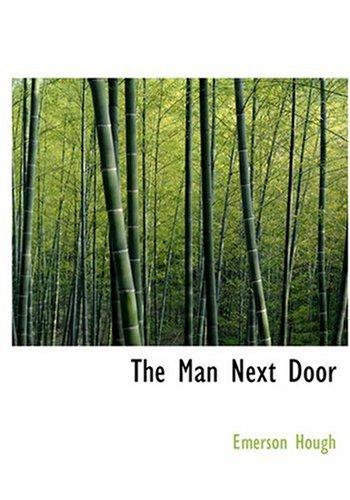 The Man Next Door (Large Print Edition) (9780554306995) by Hough, Emerson