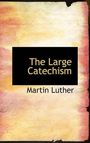 9780554307206: The Large Catechism