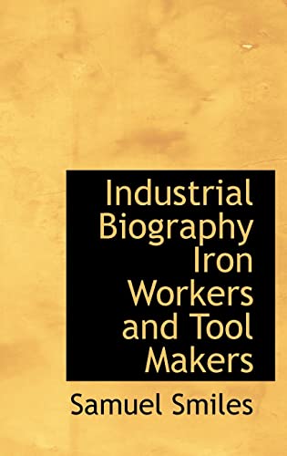 9780554308548: Industrial Biography Iron Workers and Tool Makers