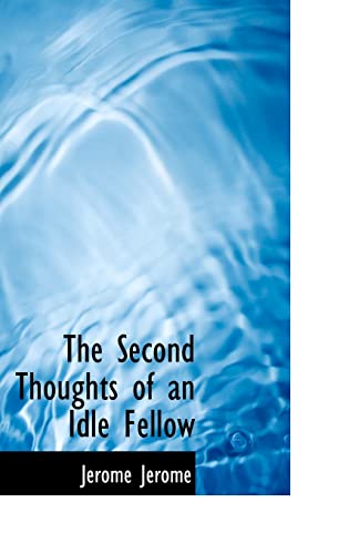 9780554308708: The Second Thoughts of an Idle Fellow