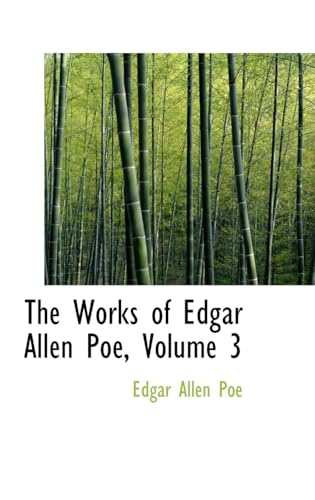 9780554310343: The Works of Edgar Allen Poe, Volume 3