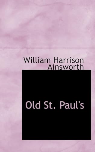 Old St. Paul's (9780554310596) by Ainsworth, William Harrison