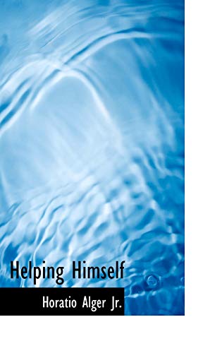 Helping Himself (9780554310695) by Alger Jr, Horatio