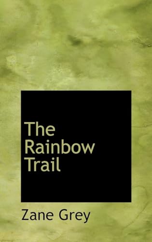 The Rainbow Trail (9780554312064) by Grey, Zane