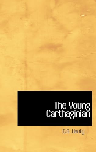 The Young Carthaginian - G a Henty