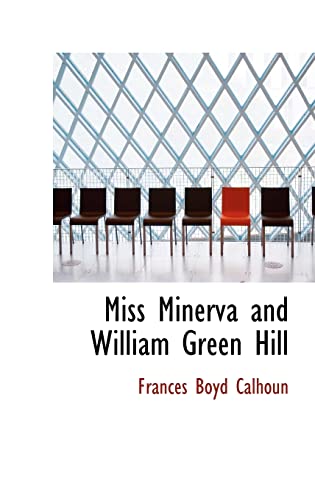 9780554312347: Miss Minerva and William Green Hill