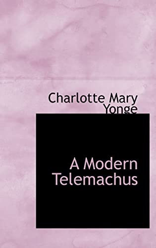 A Modern Telemachus (9780554313030) by Yonge, Charlotte Mary